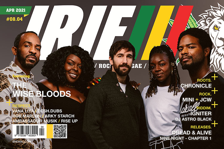 IRIE Mag 08 04 Reggae April 2021 The Wise Bloods ZOOLOOK | IRIE